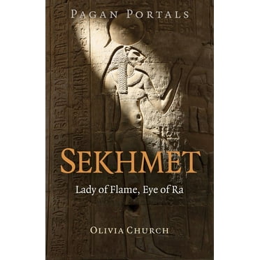Pagan Portals - Sekhmet: Lady of Flame, Eye of Ra, (Paperback)