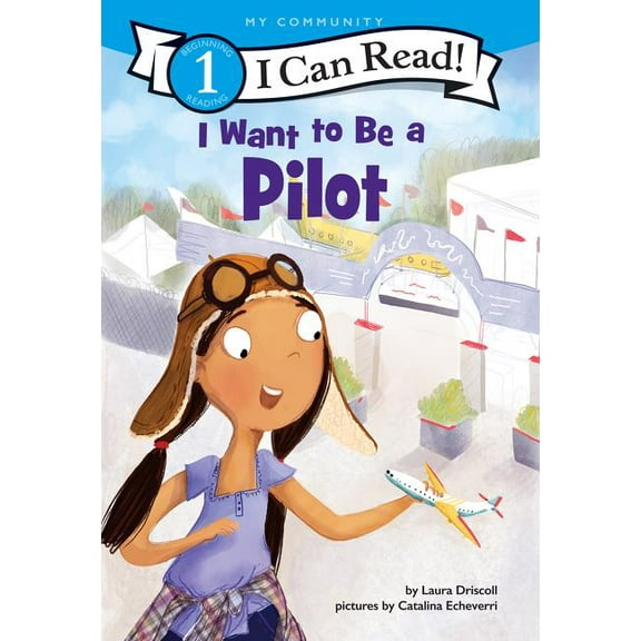 I Can Read Level 1 I Want to Be a Pilot: A My Community I Can Read, (Paperback)