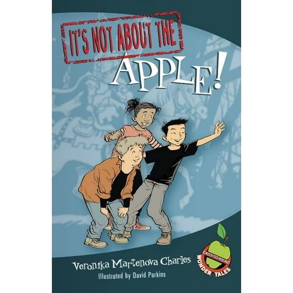 Easy-To-Read Wonder Tales It's Not about the Apple!: Easy-To-Read Wonder Tales, Book 4, (Paperback)