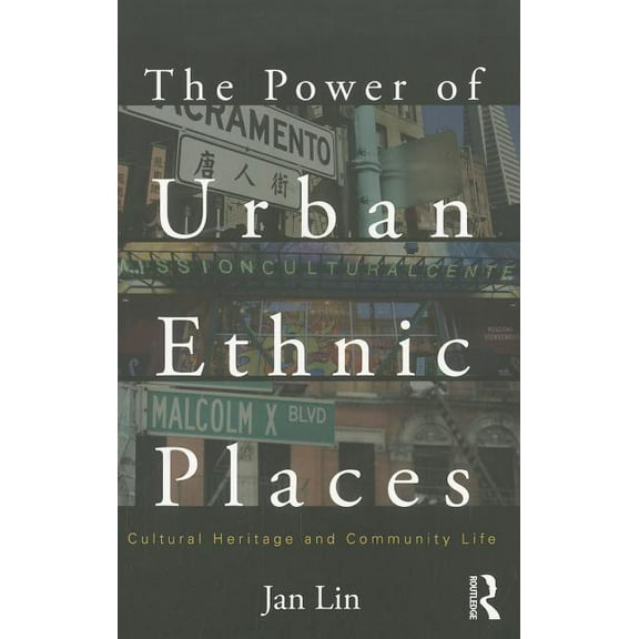 Metropolis and Modern Life The Power of Urban Ethnic Places: Cultural Heritage and Community Life, (Paperback)
