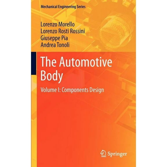 Mechanical Engineering The Automotive Body: Volume I: Components Design, Book 0, (Hardcover)