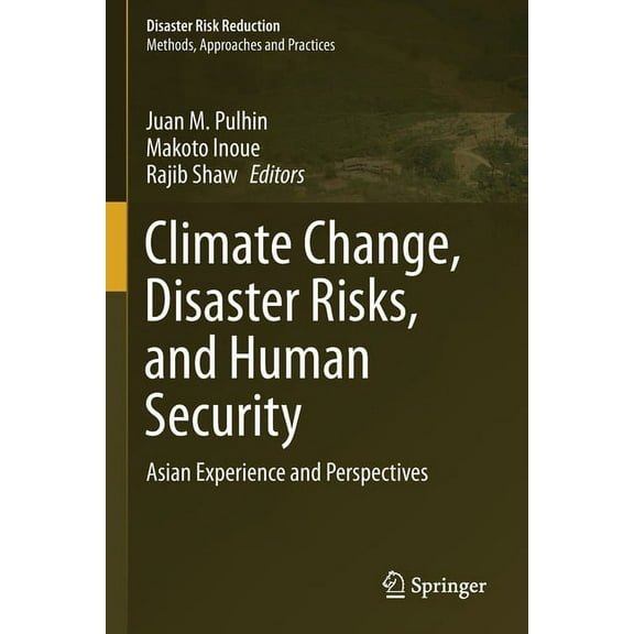 Disaster Risk Reduction Climate Change, Disaster Risks, and Human Security: Asian Experience and Perspectives, (Paperback)