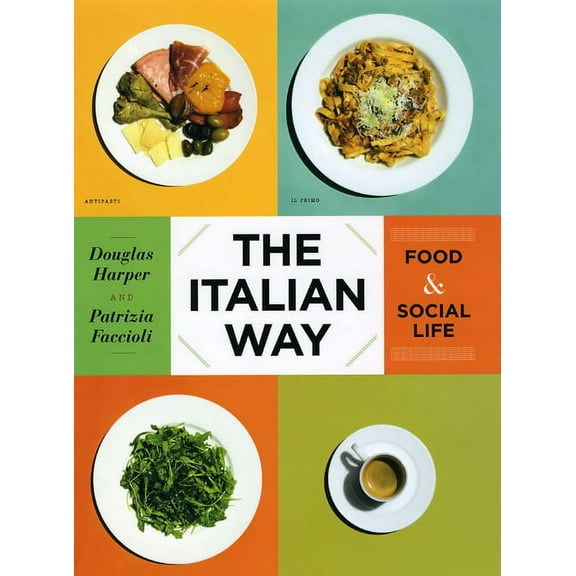 The Italian Way: Food & Social Life, (Hardcover)