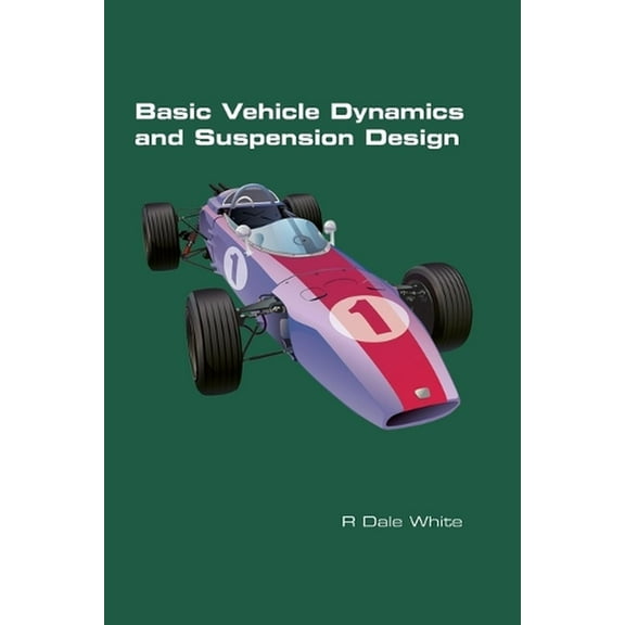 Basic Vehicle Dynamics and Suspension Design (Paperback)