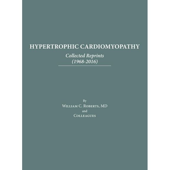 Hypertrophic Cardiomyopathy: Collected Reprints (1968-2016), (Hardcover)