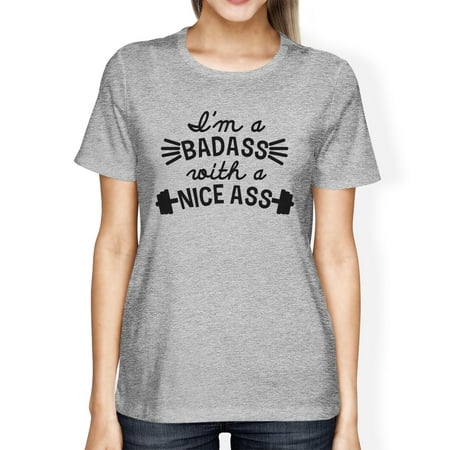 Bad Nice Ass Womens Grey Funny Design Gym Tee T-Shirt Cute Gym