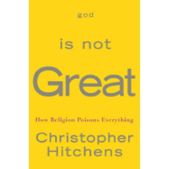 Pre-Owned God Is Not Great How Religion Poisons Everything Paperback