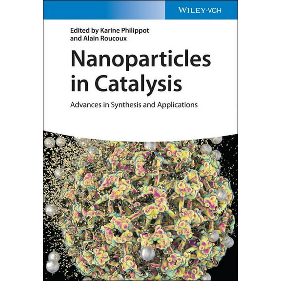 Nanoparticles in Catalysis: Advances in Synthesis and Applications (Hardcover)