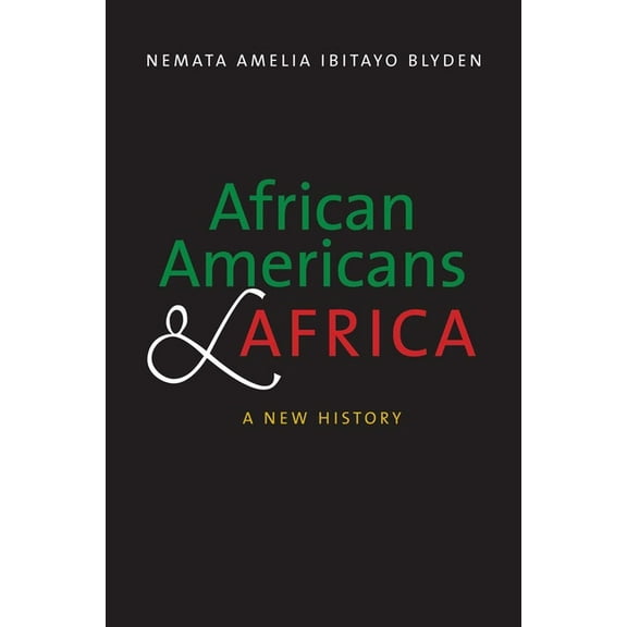 African Americans and Africa: A New History, (Paperback)