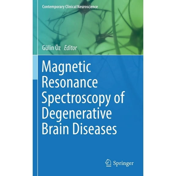 Contemporary Clinical Neuroscience Magnetic Resonance Spectroscopy of Degenerative Brain Diseases, (Hardcover)