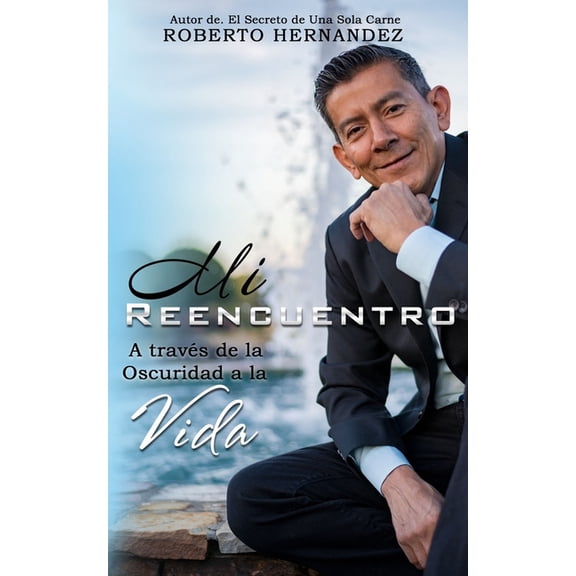 Mi Reencuentro: A través dela Oscuridad a la Vida, (Paperback)