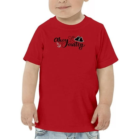 

Ahoy Matey Anchor And Hat T-Shirt Toddler -Image by Shutterstock 5 Toddler