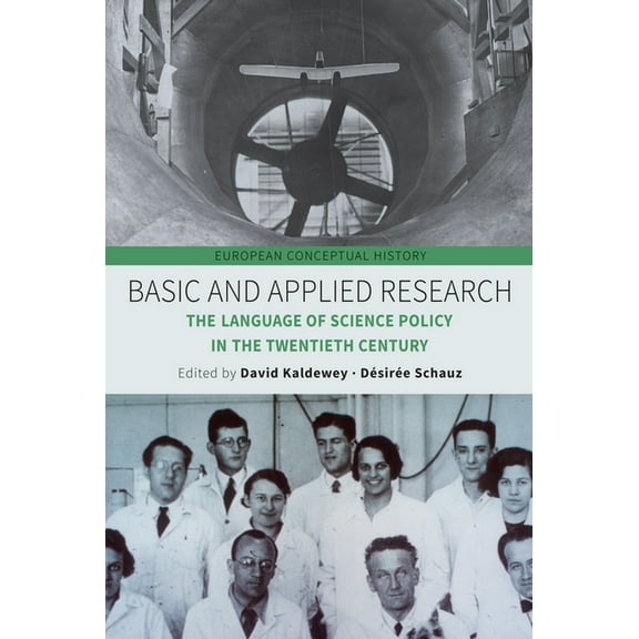 European Conceptual History Basic and Applied Research: The Language of Science Policy in the Twentieth Century, Book 4, (Hardcover)