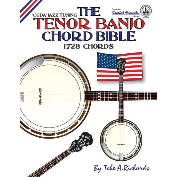 The Tenor Banjo Chord Bible: CGDA Standard 'Jazz' Tuning 1,728 Chords, (Paperback)