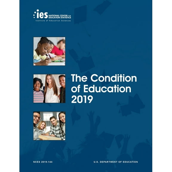 Condition of Education: The Condition of Education 2019 (Paperback)