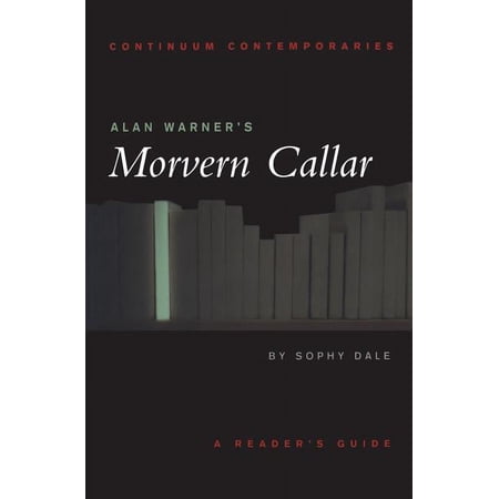 Continuum Contemporaries Alan Warner s Morvern Callar (Paperback)
