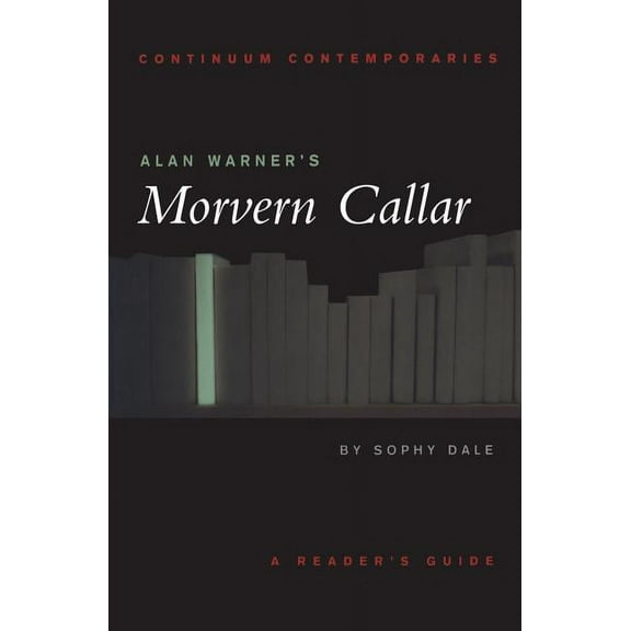 Continuum Contemporaries Alan Warner's Morvern Callar, (Paperback)