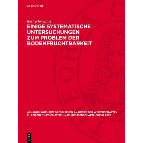Abhandlungen der Sächsischen Akademie de Einige Systematische Untersuchungen Zum Problem Der Bodenfruchtbarkeit, Book 45, (Hardcover)