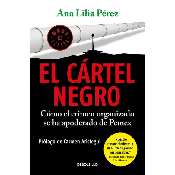El c?rtel negro/ The Black Cartel : Como El Crimen Organizado Se Ha Apoderado De PEMEX/ How Organized Crime Has Seized PEMEX