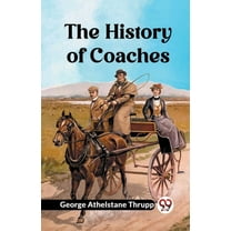 The History of Coaches, (Paperback)