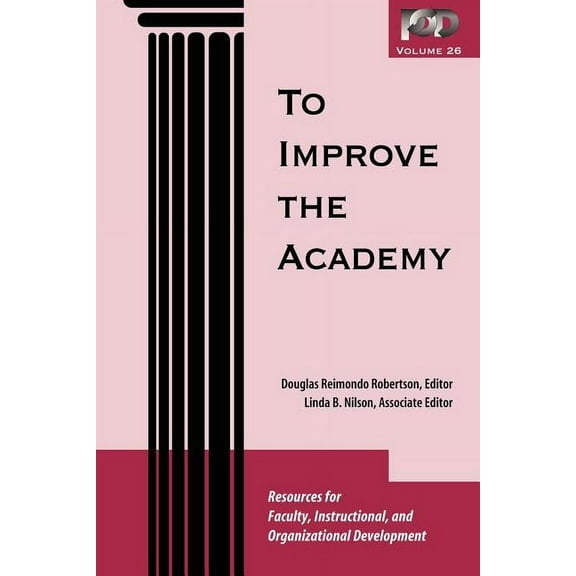 Jb - Anker To Improve the Academy: Resources for Faculty, Instructional, and Organizational Development, Book 120, (Paperback)