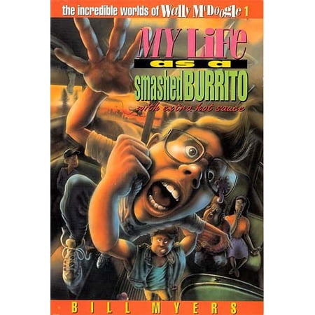 Incredible Worlds of Wally McDoogle: My Life As A Smashed Burrito (Paperback)
