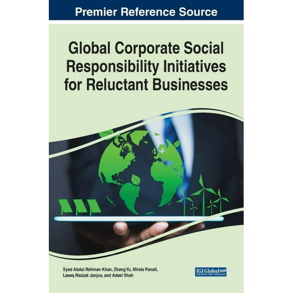 Global Corporate Social Responsibility Initiatives for Reluctant Businesses, (Hardcover)
