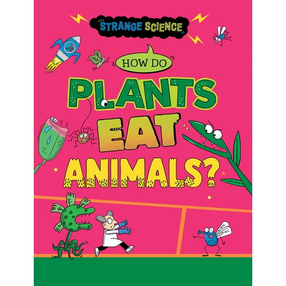Strange Science How Do Plants Eat Animals?, (Paperback)