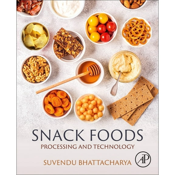 Snack Foods: Processing and Technology, (Paperback)