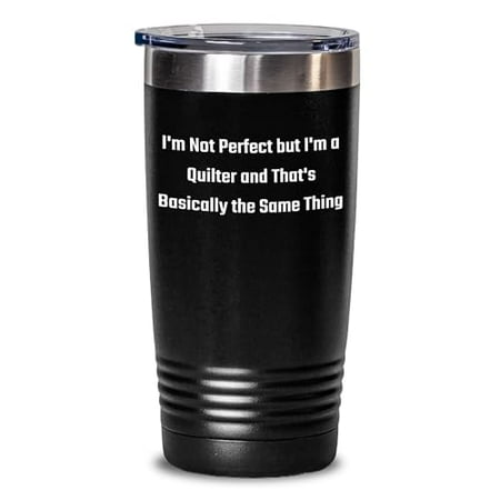 

Amangny Quilter Gifts from Friends to Perfectionist Quilters Funny Quilter Tumbler for Graduation 20oz or 30oz Capacity Vacuum Insulated Tumbler