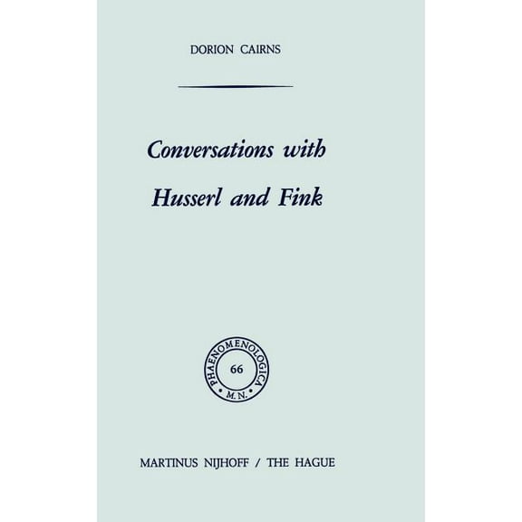 Phaenomenologica Conversations with Husserl and Fink, Book 66, (Hardcover)