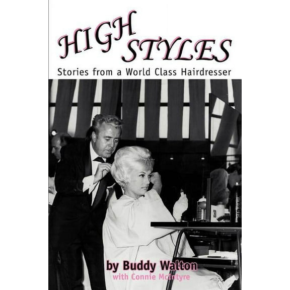 High Styles: Stories from a World Class Hairdresser (Paperback)