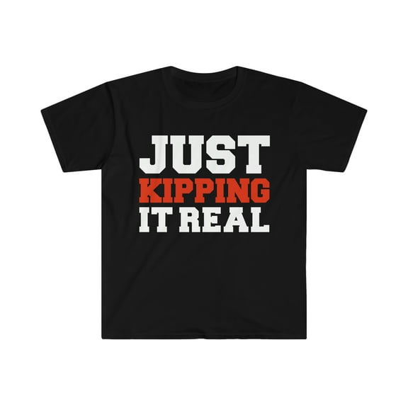 Just Kipping it real Unisex T-shirt S-3XL Workout Gym Life Fitness