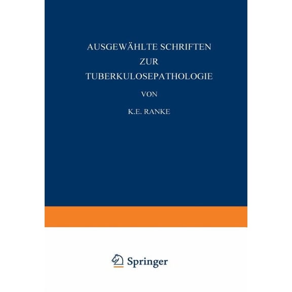 Die Tuberkulose Und Ihre Grenzgebiete in AusgewÃ¤hlte Schriften Zur Tuberkulosepathologie, Book 6, (Paperback)