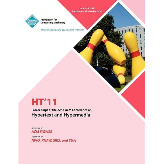 HT 11 Proceedings of the 22nd ACM Conference on Hypertext and Hyoermedia (Paperback)