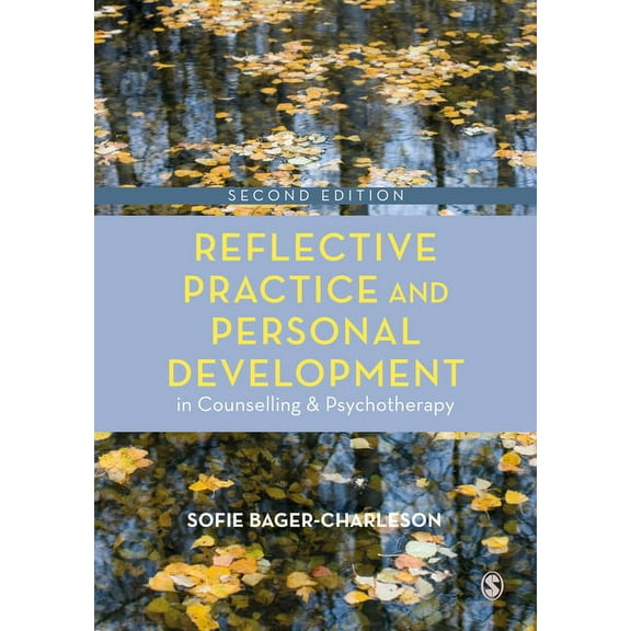 Counselling and Psychotherapy Practice Reflective Practice and Personal Development in Counselling and Psychotherapy, (Paperback)