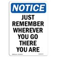 thumbnail image 1 of SignMission OS-NS-A-1218-V-13772 12 x 18 Po Panneau de Signalisation OSHA - Rappelez-Vous Où Vous Allez, 1 of 1