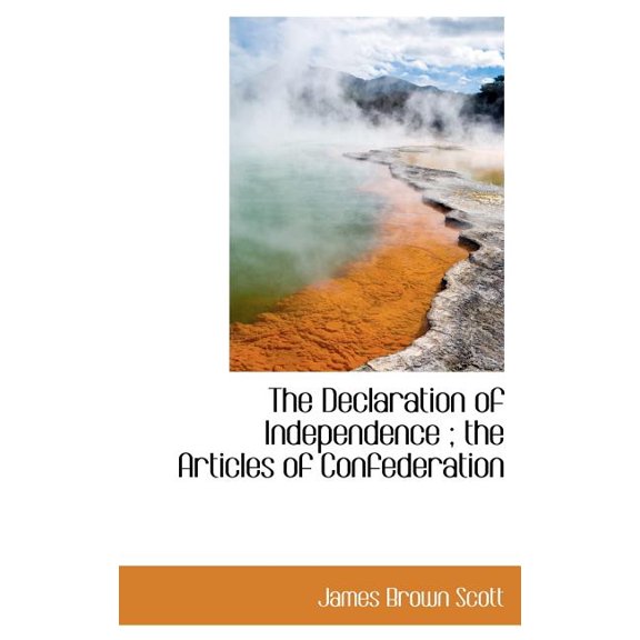 The Declaration of Independence; The Articles of Confederation (Hardcover)