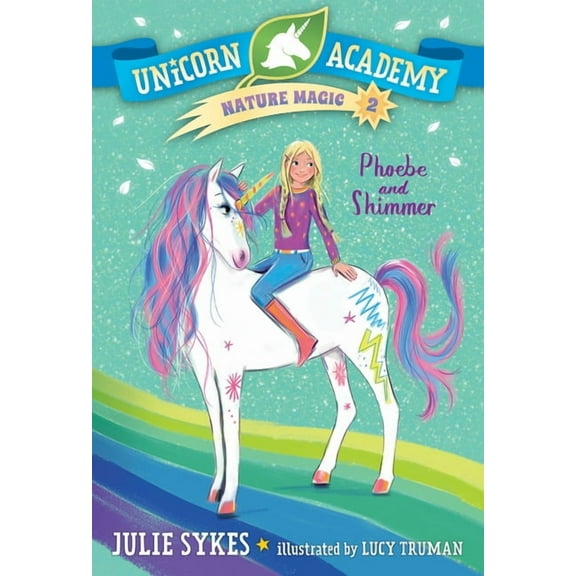 Unicorn Academy Nature Magic Unicorn Academy Nature Magic #2: Phoebe and Shimmer, (Paperback)