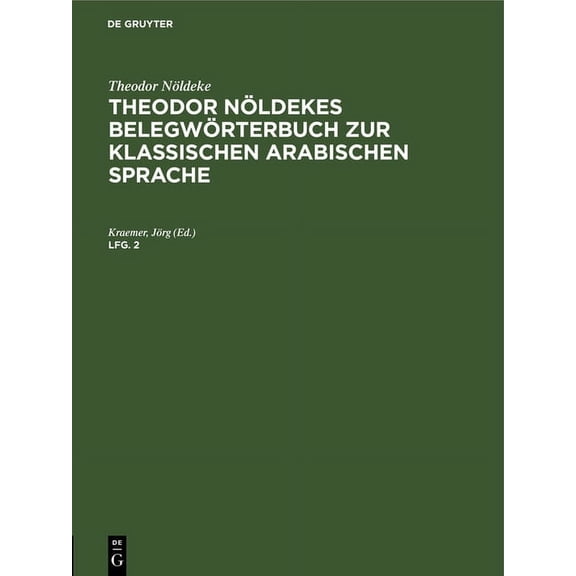 Theodor Nöldeke: Theodor Nöldekes Belegwörterbuch Zur Klassischen Arabischen Sprache. Lfg. 2, (Hardcover)