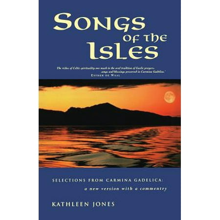 Songs of the Isles : Selections from Carmina Gadelica: A New Version with
