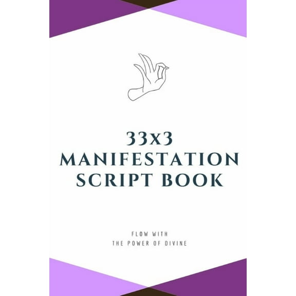 33x3 Manifestation Script Book: flow with the power of divine, (Paperback)
