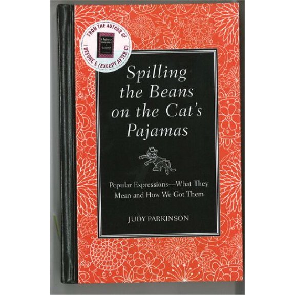 Pre-Owned Spilling the Beans on the Cat's Pajamas : Popular Expressions-What They Mean and How We Got Them (Hardcover)