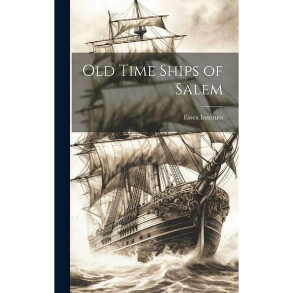 Old Time Ships of Salem (Hardcover)