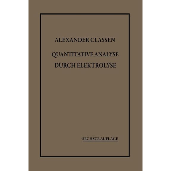 Quantitative Analyse Durch Elektrolyse, (Paperback)