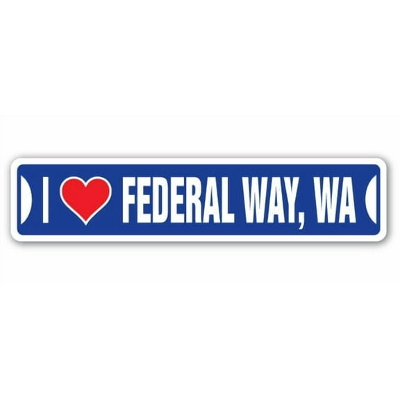 I LOVE FEDERAL WAY WASHINGTON Street Sign wa city state us wall road décor gift
