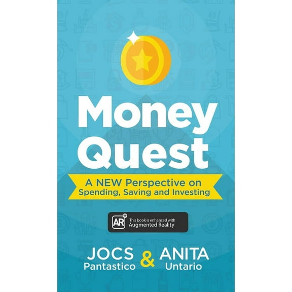 Money Quest: A New Perspective on Spending, Saving and Investing, (Hardcover)