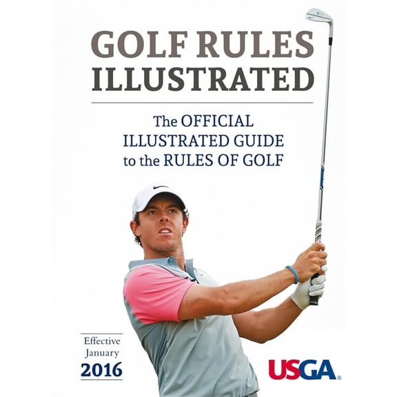 Pre-Owned USGA Golf Rules Illustrated 2016: The Official Illustrated Guide to the Rules of Golf (Paperback) by United States Golf Association