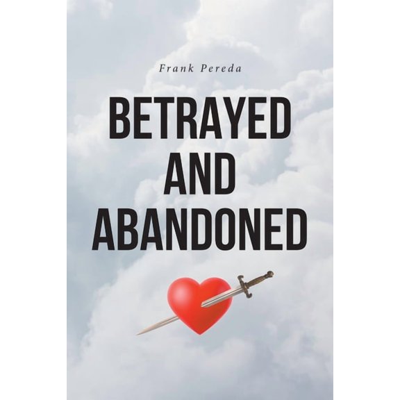 Betrayed and Abandoned, (Paperback)