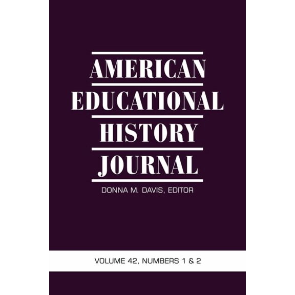 American Educational History Journal American Educational History Journal Vol 42 Issue 1 & 2, (Paperback)